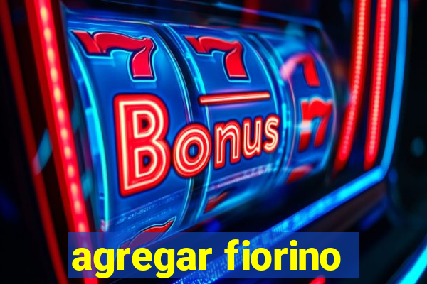 agregar fiorino